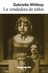 La vendedora de niños - Gabrielle Wittkop - E-Book
