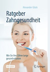 Ratgeber Zahngesundheit - Alexander Glück - E-Book