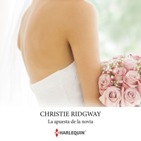 La apuesta de la novia - CHRISTIE RIDGWAY - Hörbuch