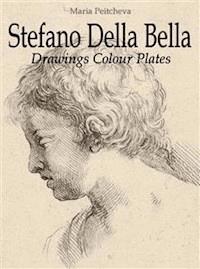 Stefano Della Bella: Drawings Colour Plates - Maria Peitcheva - E-Book