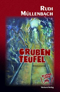 Grubenteufel - Rudi Müllenbach - E-Book