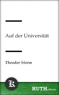 Auf der Universität - Theodor Storm - E-Book