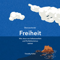 Überraschende Freiheit - Timothy Keller - Hörbuch
