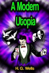 A Modern Utopia - H. G. Wells - E-Book