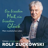 Ein bisschen Mut, ein bisschen Glück - Rolf Zuckowski - Hörbuch