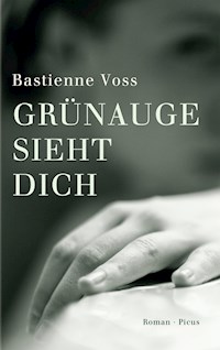 Grünauge sieht dich - Bastienne Voss - E-Book