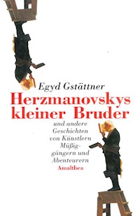 Herzmanovskys kleiner Bruder - Egyd Gstättner - E-Book