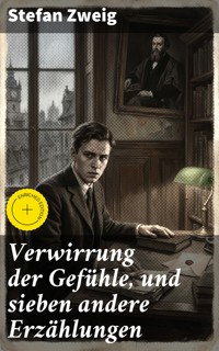 Verwirrung der Gefühle, und sieben andere Erzählungen - Zweig Stefan - E-Book