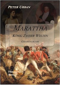 Marattha König Zweier Welten Gesamtausgabe - Peter Urban - E-Book