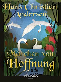 Märchen von Hoffnung - Hans Christian Andersen - E-Book