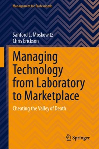 Managing Technology from Laboratory to Marketplace - Sanford L. Moskowitz - E-Book