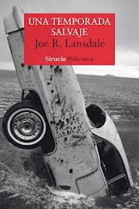 Una temporada salvaje - Joe R. Lansdale - E-Book