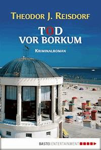 Tod vor Borkum - Theodor J. Reisdorf - E-Book