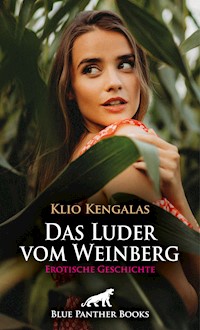 Das Luder vom Weinberg | Erotische Geschichte - Klio Kengalas - E-Book