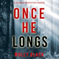 Once He Longs (A Claire King FBI Suspense Thriller—Book Two) - Molly Black - Hörbuch