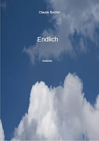 Endlich - Claude Bucher - E-Book