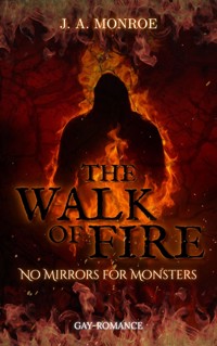 The Walk Of Fire - J. A. Monroe - E-Book