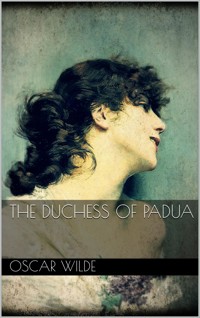 The Duchess of Padua - Oscar Wilde - E-Book