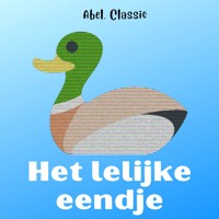 Abel Classics, Het lelijke eendje - Hans Christian Andersen - Hörbuch