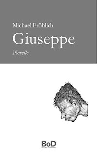 Giuseppe - Michael Fröhlich - E-Book
