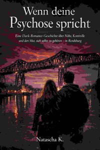 Wenn deine Psychose spricht - Natascha K - E-Book