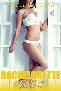 Bachelorette - TOME 3 - Pauline Costa - E-Book