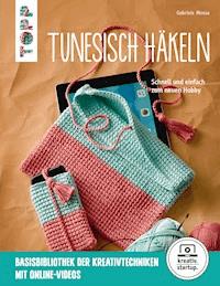 Tunesisch häkeln - Gabriele Moosa - E-Book