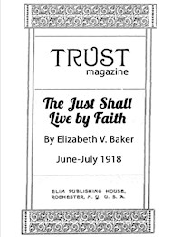 The Just Shall Live By Faith - Elizabeth V. Baker - E-Book