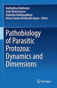 Pathobiology of Parasitic Protozoa: Dynamics and Dimensions - - E-Book