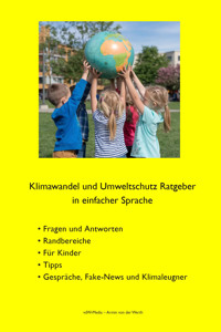 Klimawandel und Umweltschutz Ratgeber in einfacher Sprache - Armin von der Werth - E-Book