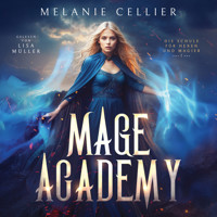Mage Academy - Die Schule der Hexen und Magier - Melanie Cellier - Hörbuch