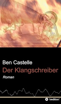 Der Klangschreiber - Ben Castelle - E-Book