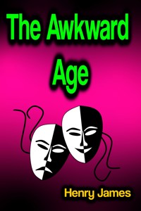 The Awkward Age - Henry James - E-Book