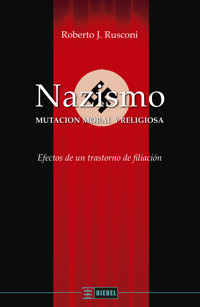 Nazismo: Mutación moral y religiosa - Roberto Julio Rusconi - E-Book