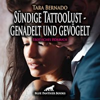 Sündige TattooLust - genadelt und gevögelt / Erotische Geschichte - Tara Bernado - Hörbuch