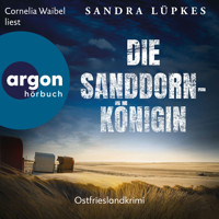 Die Sanddornkönigin - Ostfrieslandkrimi - Wencke Tydmers ermittelt, Band 1 (Ungekürzte Lesung) - Sandra Lüpkes - Hörbuch