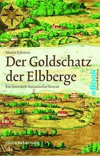 Der Goldschatz der Elbberge - Martin Schemm - E-Book