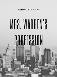 Mrs. Warren's Profession - Bernard Shaw - E-Book