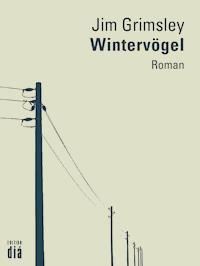 Wintervögel - Jim Grimsley - E-Book