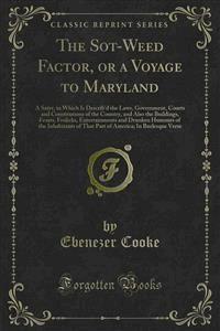 The Sot-Weed Factor, or a Voyage to Maryland - Ebenezer Cooke - E-Book