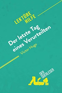 Der letzte Tag eines Verurteilten von Victor Hugo (Lektürehilfe) - der Querleser - E-Book