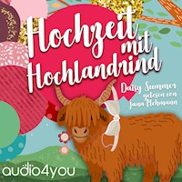 Hochzeit mit Hochlandrind - Daisy Summer - Hörbuch