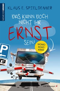 Das kann doch nicht Ihr Ernst sein! - Klaus E. Spieldenner - E-Book
