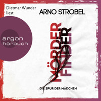 Mörderfinder - Die Spur der Mädchen - Max Bischoff, Band 1 (Ungekürzte Lesung) - Arno Strobel - Hörbuch
