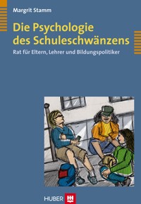 Die Psychologie des Schuleschwänzens - Margrit Stamm - E-Book