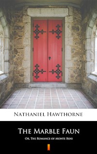 The Marble Faun - Nathaniel Hawthorne - E-Book