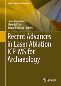Recent Advances in Laser Ablation ICP-MS for Archaeology -  - E-Book