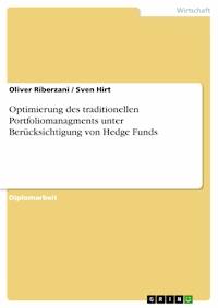 Optimierung des traditionellen Portfoliomanagments unter Berücksichtigung von Hedge Funds - Oliver Riberzani - E-Book
