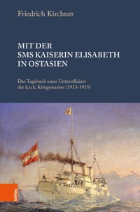 Mit der S.M.S. Kaiserin Elisabeth in Ostasien - Friedrich Kirchner - E-Book