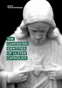 The Contested Identities of Ulster Catholics -  - E-Book